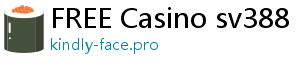 FREE Casino sv388 bet